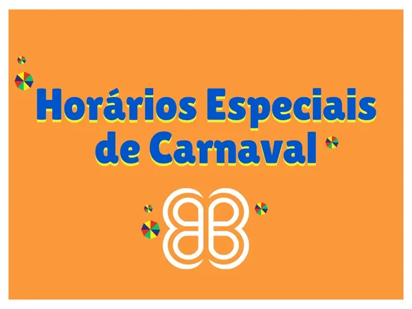 Horários Especiais de Funcionamento para o Carnaval