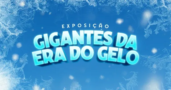 Banner do evento Gigantes da Era do Gelo